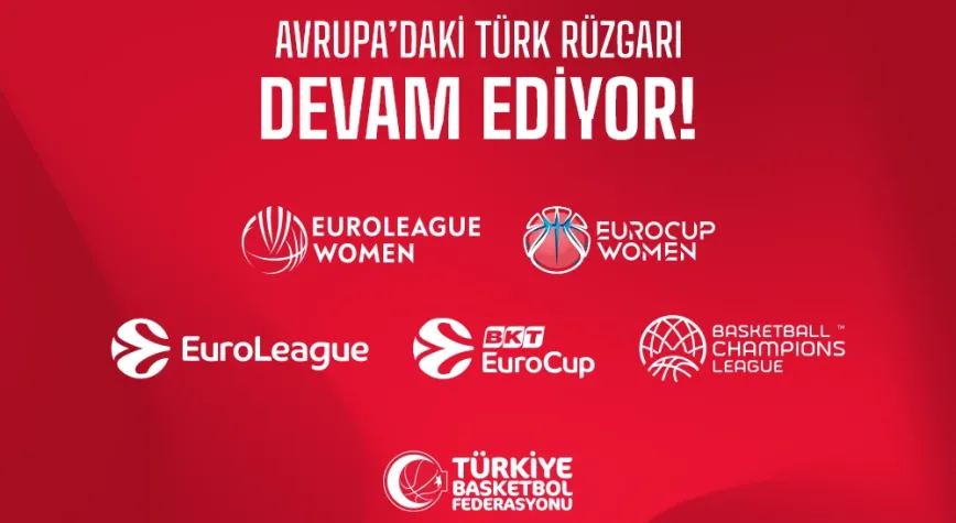 BASKETBOLDA TÜRK RÜZGARI ESİYOR!